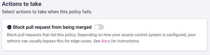 You can optionally block pull requests that fail a policy.